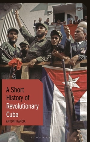 A Short History of Revolutionary Cuba Revolution, Power, Authority and the State...