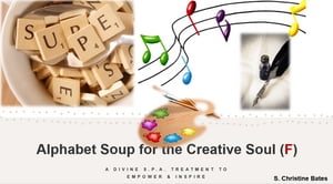 Alphabet Soup for the Creative Soul (F) A Divine