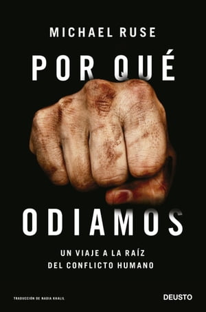 Por qu? odiamos Un viaje a la ra?z del conflicto humano【電子書籍】[ Michael Ruse ]
