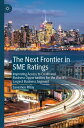 The Next Frontier in SME Ratings Improving Access to Credit and Business Opportu...