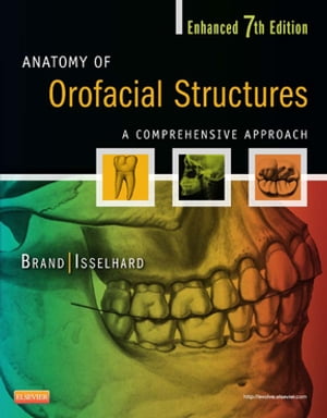 Anatomy of Orofacial Structures - Enhanced 7th Edition - E-Book