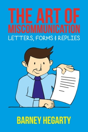 ŷKoboŻҽҥȥ㤨The Art of Miscommunication: Letters, Forms and RepliesŻҽҡ[ Barney Hegarty ]פβǤʤ528ߤˤʤޤ