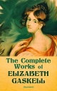 The Complete Works of Elizabeth Gaskell (Illustr