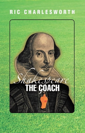 Shakespeare The Coach【電子書籍】[ Ric Charlesworth ]