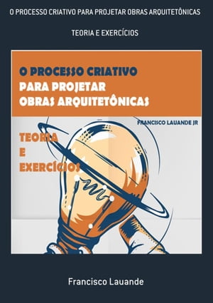 O Processo Criativo Para Projetar Obras Arquitet?nicas