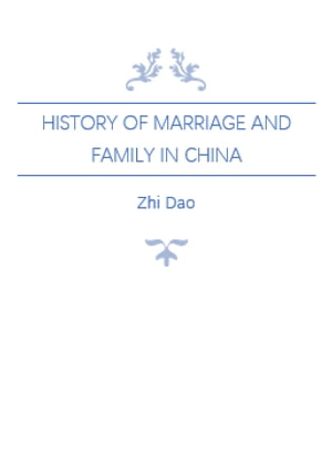 History of Marriage and Family in China