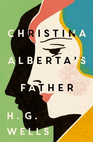 Christina Alberta's FatherŻҽҡ[ H. G. Wells ]