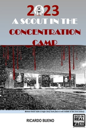 2023 A SCOUT IN THE CONCENTRATION CAMP