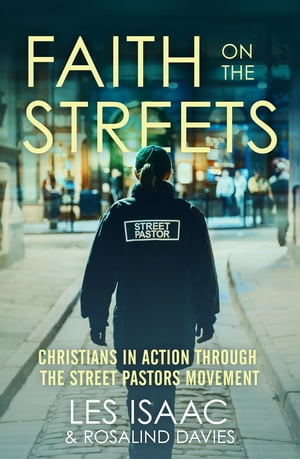 Faith on the Streets: Christians in action through the Street Pastors movement