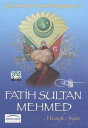 Fatih Sultan Mehmed【電子書籍】[ Mustafa A