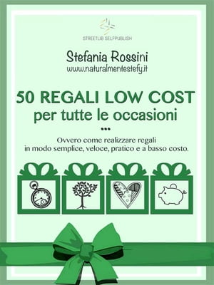 50 REGALI LOW COST per tutte le occasioni