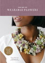 楽天楽天Kobo電子書籍ストアThe Art of Wearable Flowers Floral Rings, Bracelets, Earrings, Necklaces, and More【電子書籍】[ Susan McLeary ]