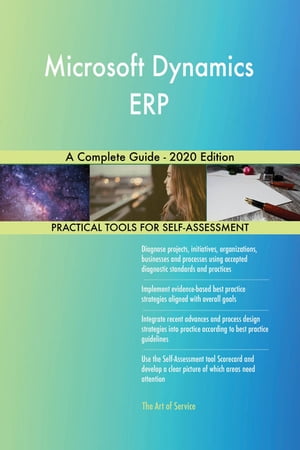 Microsoft Dynamics ERP A Complete Guide - 2020 Edition【電子書籍】[ Gerardus Blokdyk ]