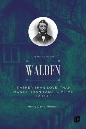 Walden Life in the Woods【電子書籍】[ Henry David Thoreau ]