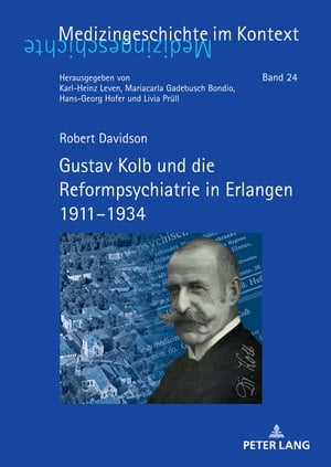 Gustav Kolb und die Reformpsychiatrie in Erlangen 1911?1934