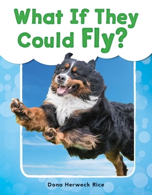 What If They Could Fly?【電子書籍】[ Dona Herweck Rice ]