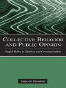 Collective Behavior and Public Opinion Rapid Shifts in Opinion and Communication【電子書籍】 Jaap van Ginneken
