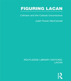 Figuring Lacan (RLE: Lacan)