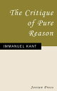 The Critique of Pure Reason【電子書籍】 Immanuel Kant