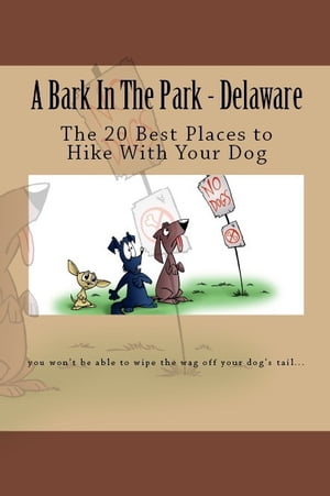 A Bark In The Park: Delaware: The 20 Best Places to Hike With Your Dog