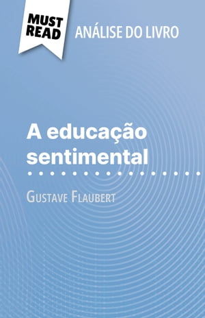 A educação sentimental de Gustave Flaubert (Análise do livro)