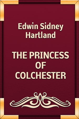THE PRINCESS OF COLCHESTER【電子書籍】[ Ed