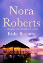 Risky Business【電子書籍】 Nora Roberts