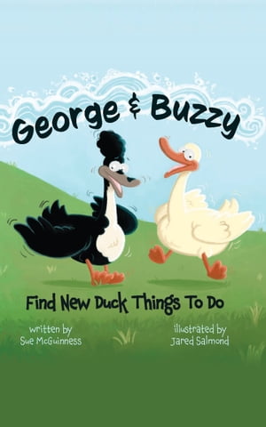 George &Buzzy Find New Duck Things To DoŻҽҡ[ Sue McGuinness ]