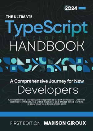 ŷKoboŻҽҥȥ㤨The Ultimate TypeScript Developer's Handbook : A Comprehensive Journey for New DevelopersŻҽҡ[ Madison Giroux ]פβǤʤ500ߤˤʤޤ