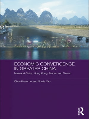 Economic Convergence in Greater China Mainland China, Hong Kong, Macau and Taiwan