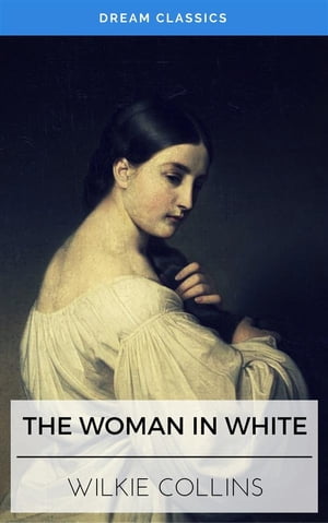 The Woman in White (Dream Classics)