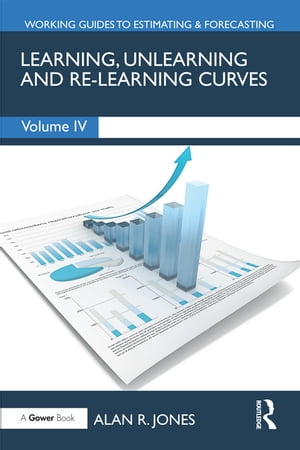Learning, Unlearning and Re-Learning Curves【電子書籍】[ Alan Jones ]