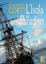 L'isola del Paradiso racconto per immagini【電子書籍】[ Eugenio Corti ]