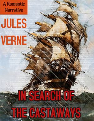 In Search of the Castaways (A Romantic Narrative)Żҽҡ[ Jules Verne ]