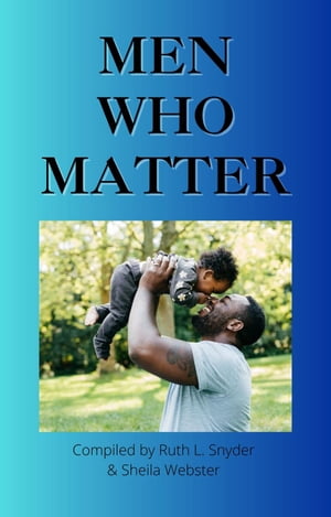 Men Who Matter【電子書籍】[ Ruth L. Snyder ]