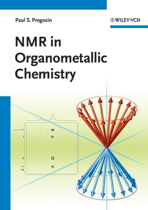 NMR in Organometallic ChemistryŻҽҡ[ Paul S. Pregosin ]