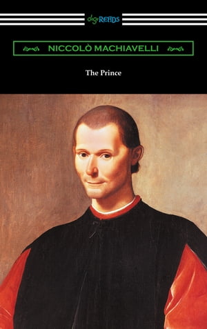 The Prince (Translated by Ninian Hill Thomson with an Introduction by Henry Cust)Żҽҡ[ Niccolo Machiavelli ]