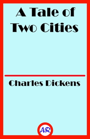 A Tale of Two Cities (Illustrated)