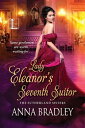 Lady Eleanor's Seventh Suitor【電子書籍】[ Anna Bradley ]