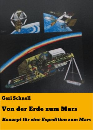 Von der Erde zum Mars Konzept f?r eine Expedition zum Mars【電子書籍】[ Geri Schnell ]