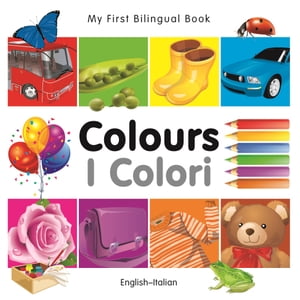 My First Bilingual Book–Colours (English–Italian)