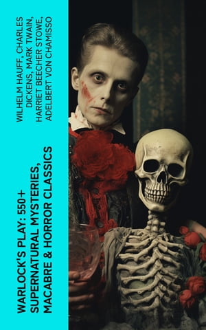 Warlock's Play: 550+ Supernatural Mysteries, Macabre & Horror Classics