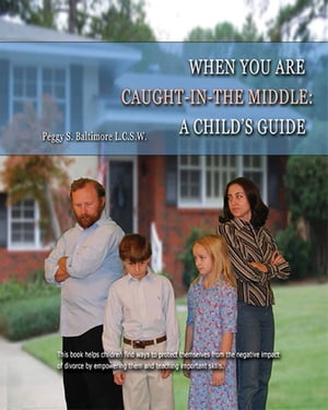 When You Are Caught in the Middle: A Child's Guide