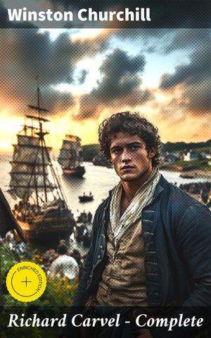 ŷKoboŻҽҥȥ㤨Richard Carvel  Complete Enriched edition. Love, Loyalty, and War: A Tale of Colonial America and the American RevolutionŻҽҡ[ Winston Churchill ]פβǤʤ150ߤˤʤޤ