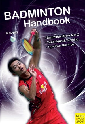 Badminton Handbook【電子書籍】[ Bernd-Volker Brahms ]