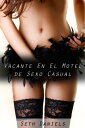 Vacante En El Motel de Sexo Casual【電子書籍】 Seth Daniels