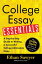 College Essay Essentials A Step-by-Step Guide to Writing a Successful College Admissions Essay【電子書籍】[ Ethan Sawyer ]