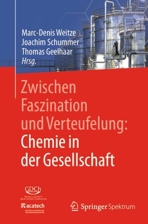 Zwischen Faszination und Verteufelung: Chemie in der Gesellschaft