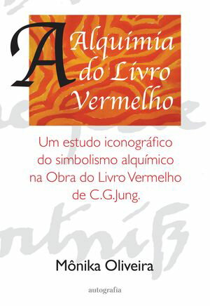 A Alquimia do Livro Vermelho: um estudo iconográfico do simbolismo alquímico na Obra do Livro Vermelho de C.G. Jung
