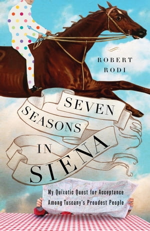 Seven Seasons in Siena